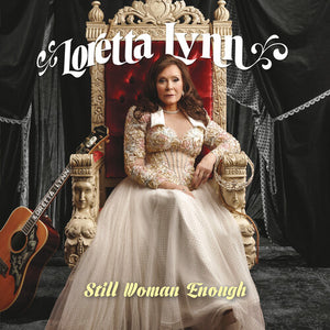 LORETTA LYNN | STILL WOMAN ENOUGH