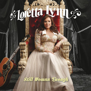 LORETTA LYNN | STILL WOMAN ENOUGH