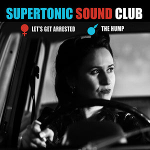 SUPERTONIC SOUND CLUB | LET'S GET ARRESTED
