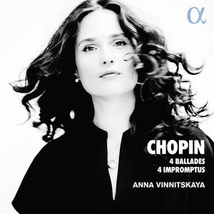 ANNA VINNITSKAYA | 4 BALLADES / 4 IMPROMPTUS