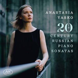 ANASTASIA YASKO | 20TH CENTURY RUSSIAN PIANO