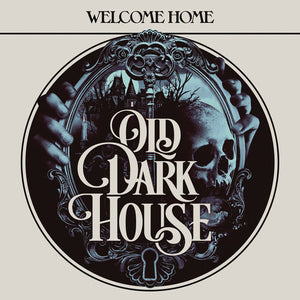 OLD DARK HOUSE | WELCOME HOME