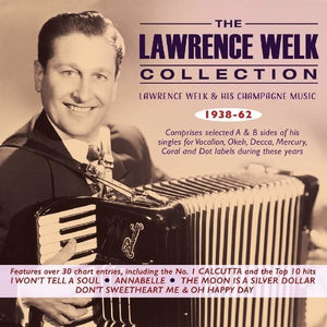 LAWRENCE WELK | LAWRENCE WELK COLLECTION: LAWRENCE WELK & HIS