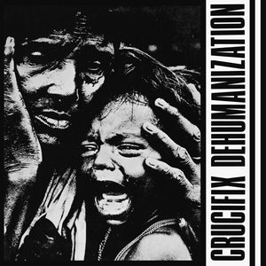 CRUCIFIX | DEHUMANIZATION