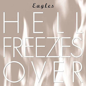 EAGLES | HELL FREEZES OVER