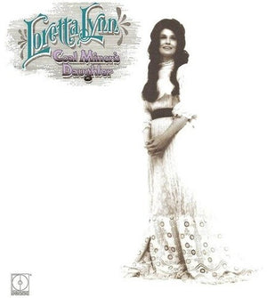 LORETTA LYNN | COAL MINER'S DAUGHTER