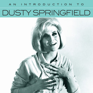 DUSTY SPRINGFIELD | AN INTRODUCTION TO