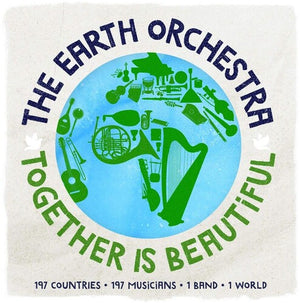 EARTH ORCHESTRA | TOGETHER IS BEAUTIFUL