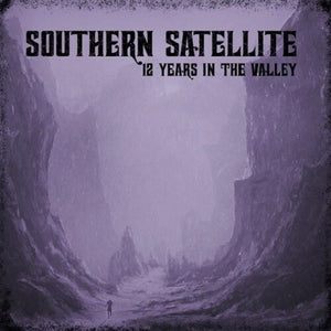 SOUTHERN SATELLITE | 12 YEARS IN THE VALLEY