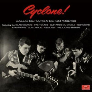 VARIOUS ARTISTS | CYCLONE: GALLIC GUITARS A-GO-GO 1962-66 / VARIOUS