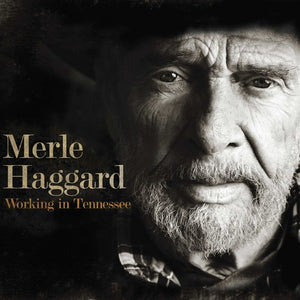 MERLE HAGGARD | WORKING IN TENNESSEE