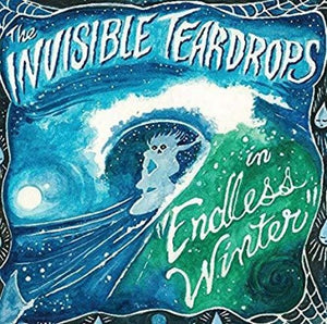 INVISIBLE TEARDROPS | ENDLESS WINTER