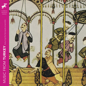 SAMEYDA ENSEMBLE | MUSIC FROM TURKEY