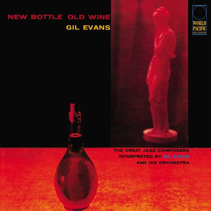 GIL EVANS | NEW BOTTLE OLD WINE