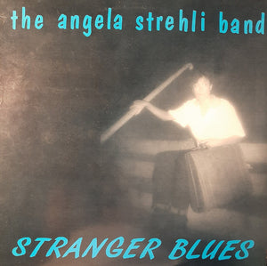 ANGELA STREHLI | STRANGER BLUES EP