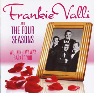 FRANKIE AND THE FOUR SEASONS VALLI | WORKING MY WAY BACK TO YOU (2CD)