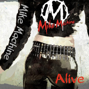 MIKE MACHINE | ALIVE