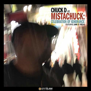 CHUCK D | CELEBRATION OF IGNORANCE