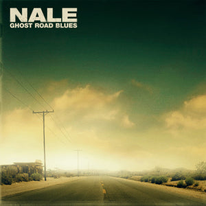 NALE | GHOST ROAD BLUES