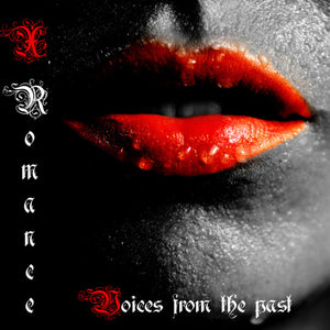 X-ROMANCE | VOICES FROM THE PAST