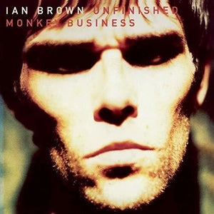 IAN BROWN | UNFINISHED MONKEY BUSINESS