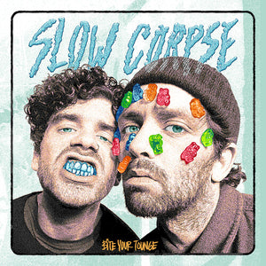 SLOW CORPSE | BITE YOUR TONGUE