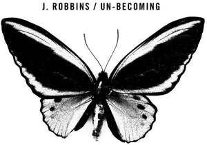 J. ROBBINS | UN-BECOMING