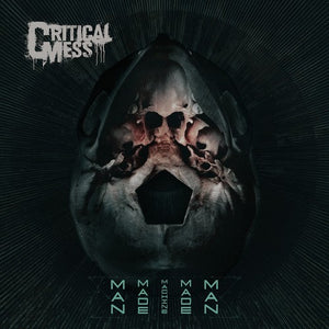 CRITICAL MESS | MAN MADE MACHINE MADE MAN