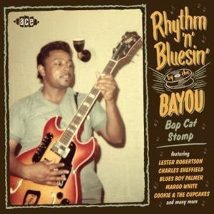 VARIOUS ARTISTS | RHYTHM N BLUESIN BY THE BAYOU: BOP CAT STOMP / VAR