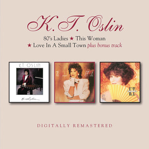 K.T. OSLIN | 80'S LADIES / THIS WOMAN / LOVE IN A SMALL TOWN