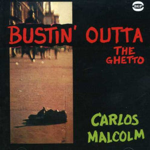 CARLOS MALCOLM | BUSTIN OUTTA THE GHETTO