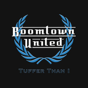 BOOMTOWN UNITED | TUFFER THAN 1
