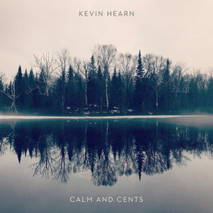 KEVIN HEARN | CALM + CENTS