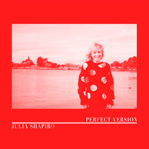 JULIA SHAPIRO | PERFECT VERSION
