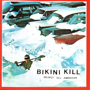 BIKINI KILL | REJECT ALL AMERICAN LP