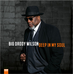 BIG DADDY WILSON | DEEP IN MY SOUL