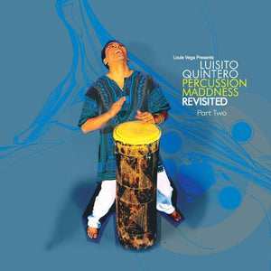 LUISITO QUINTEIRO | PERCUSSION MADDNESS REVISITED PART TWO