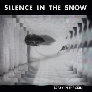 SILENCE IN THE SNOW | BREAK IN THE SKIN