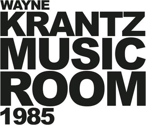 WAYNE KRANTZ | MUSIC ROOM 1985