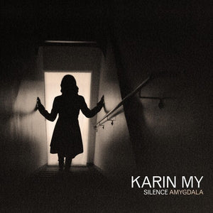 KARIN MY | SILENCE AMYGDALA