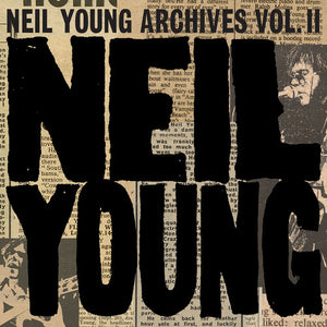 NEIL YOUNG | NEIL YOUNG ARCHIVES VOL. II (1972