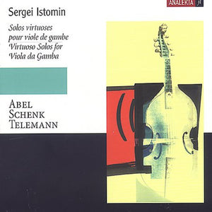 SERGEI ISTOMIN | VIRTUOSO SOLOS FOR VIOLA DA GAMBA