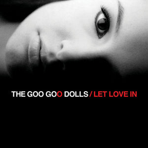 GOO GOO DOLLS | LET LOVE IN (SILVER EDITION) (VINYL)