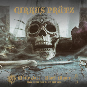 CIRKUS PRUTZ | WHITE JAZZ - BLACK MAGIC