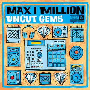 MAX I MILLION | UNCUT GEMS