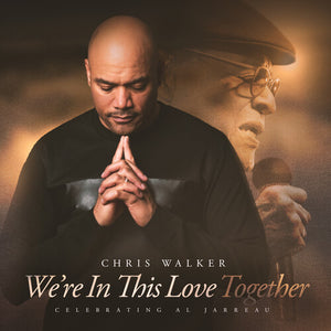 CHRIS WALKER | WE'RE IN THIS LOVE TOGETHER (SOUNDSTONE VINYL)