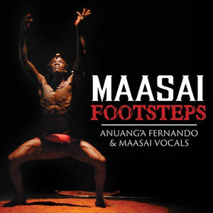 ANUANG'A FERNANDO & MAASAI VOCALS | MAASAI FOOTSTEPS