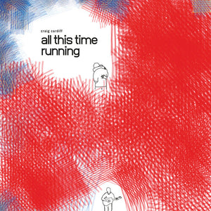 CRAIG CARDIFF | ALL THIS TIME RUNNING