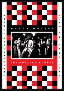 MUDDY WATERS / ROLLING STONES | LIVE AT THE CHECKERBOARD LOUNGE 1981 (DVD/CD)