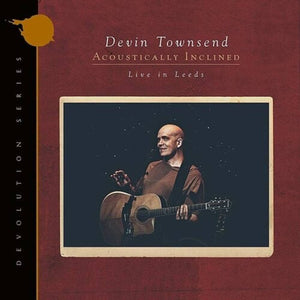 DEVIN TOWNSEND | DEVOLUTION SERIES #1 - ACOUSTICALLY INCLINED, LIVE